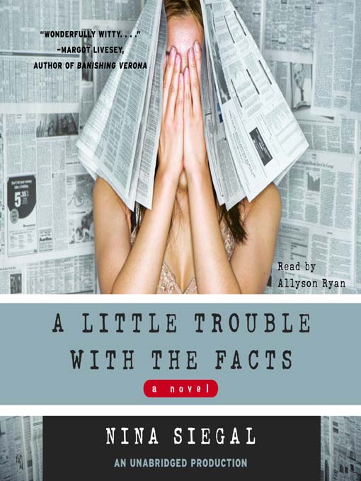 Title details for A Little Trouble with the Facts by Nina Siegal - Available